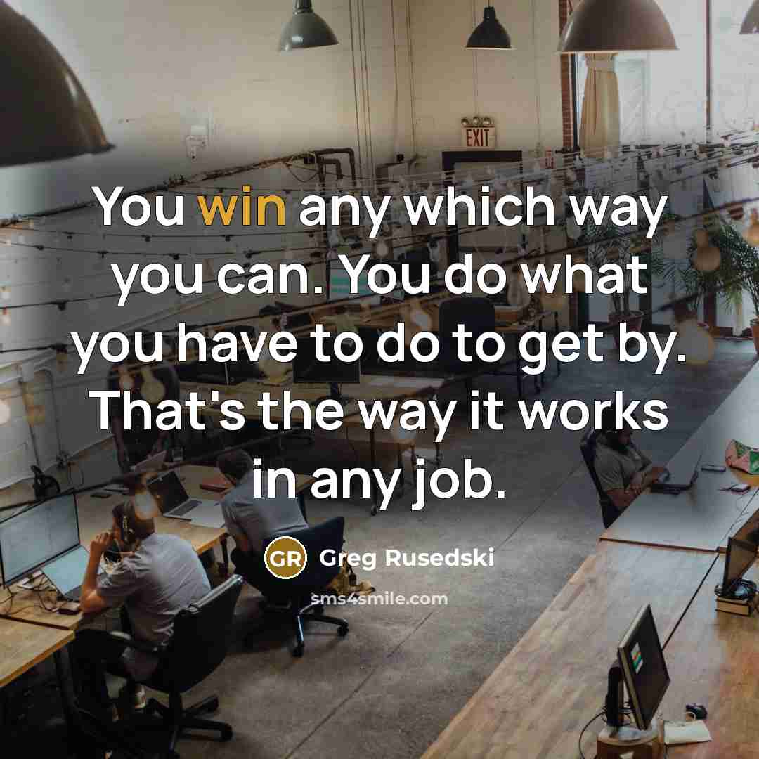 “You win any which way you can. You do what…” quote by Greg Rusedski