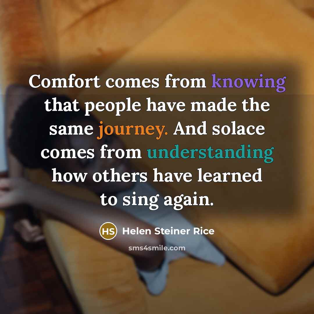“Comfort comes from knowing that people have made the same…” quote by Helen Steiner Rice