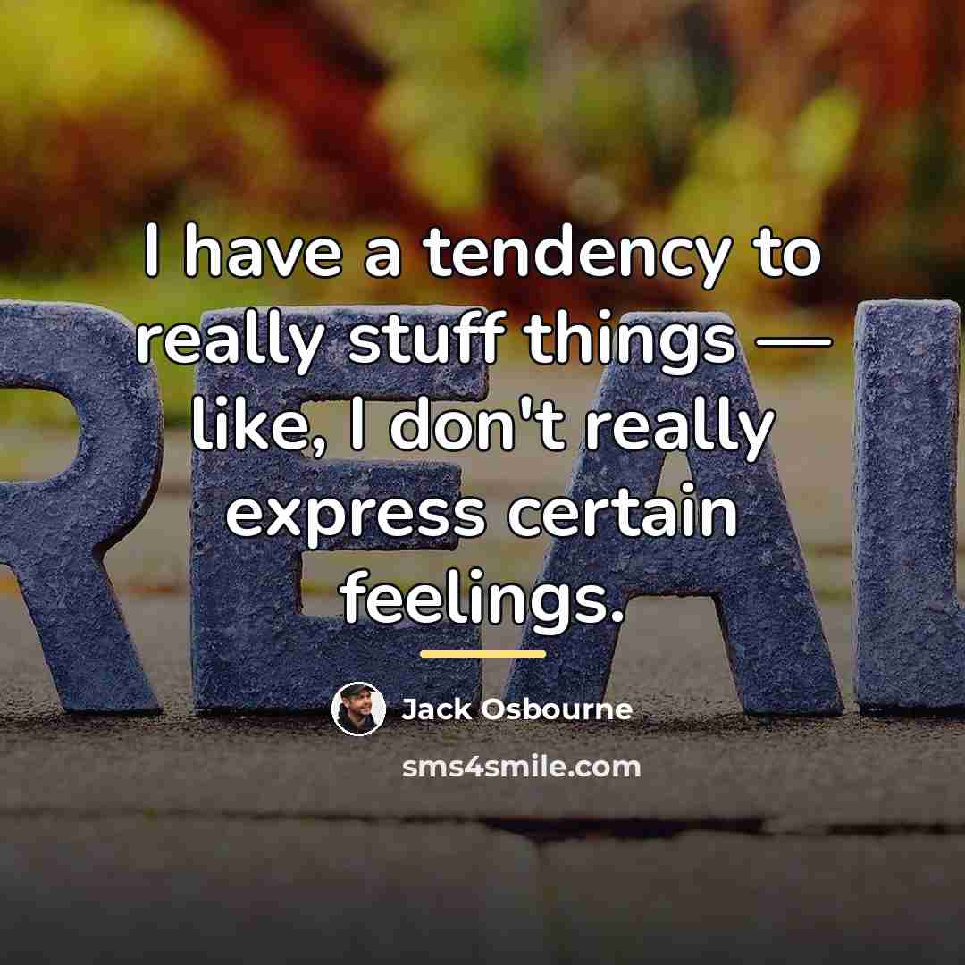 “I have a tendency to really stuff things — like,…” quote by Jack Osbourne