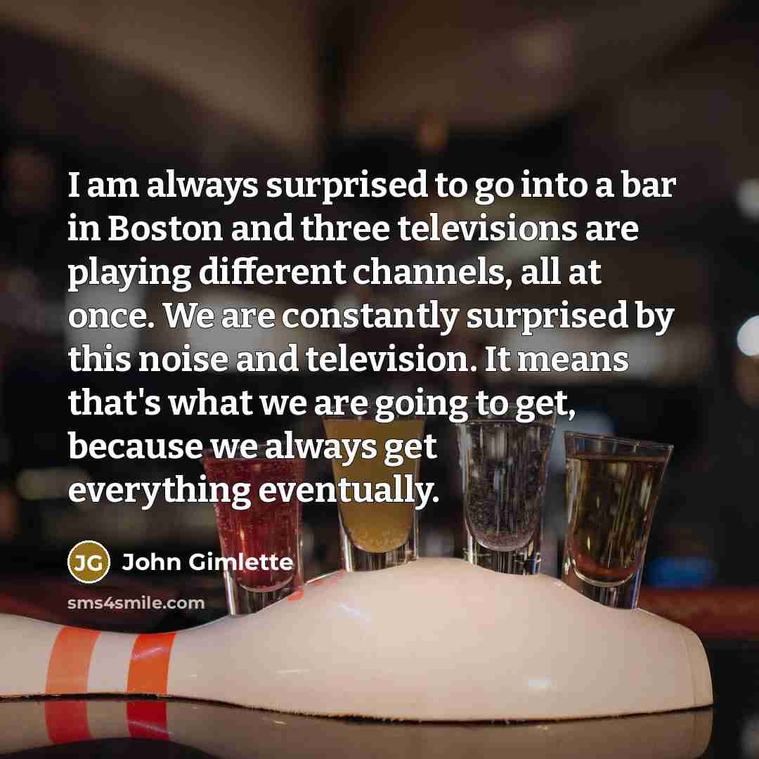 “I am always surprised to go into a bar in…” quote by John Gimlette