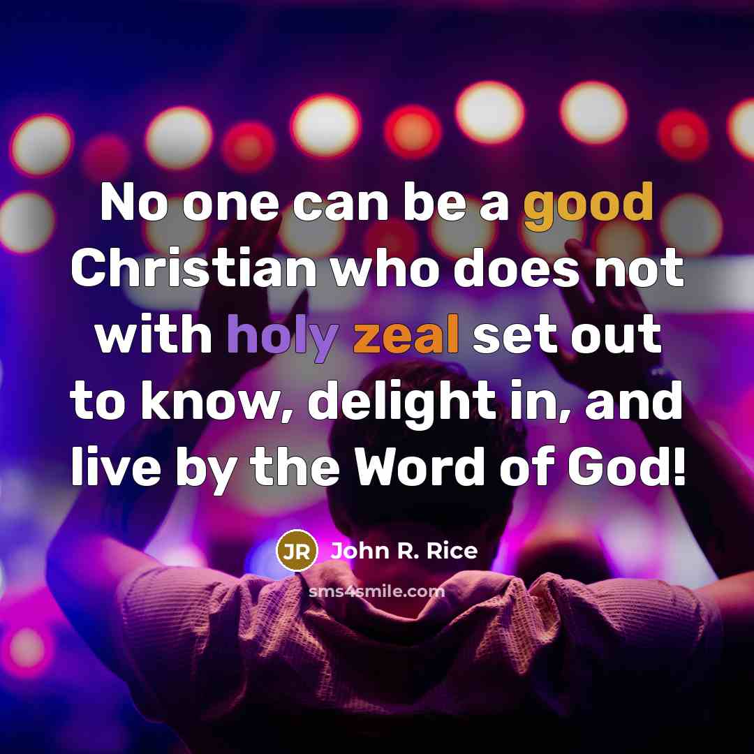“No one can be a good Christian who does not…” quote by John R. Rice