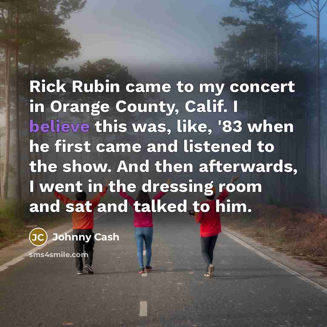 “Rick Rubin came to my concert in Orange County, Calif.…” quote by Johnny Cash
