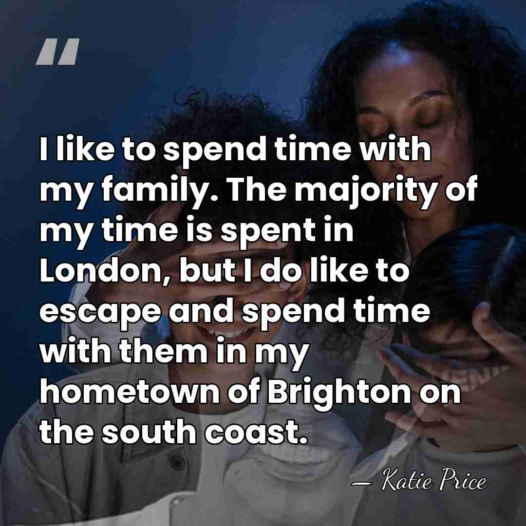 I like to spend time with my family. The majority of my&hellip; - Katie Price