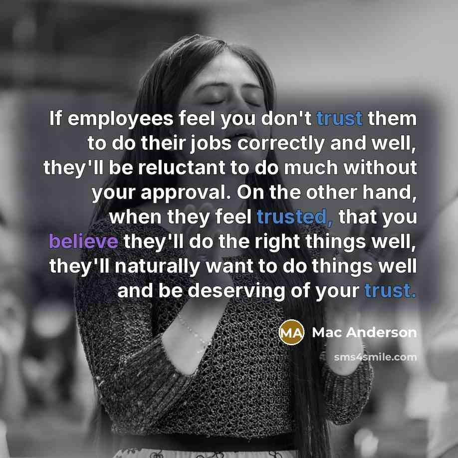 “If employees feel you don't trust them to do their…” quote by Mac Anderson