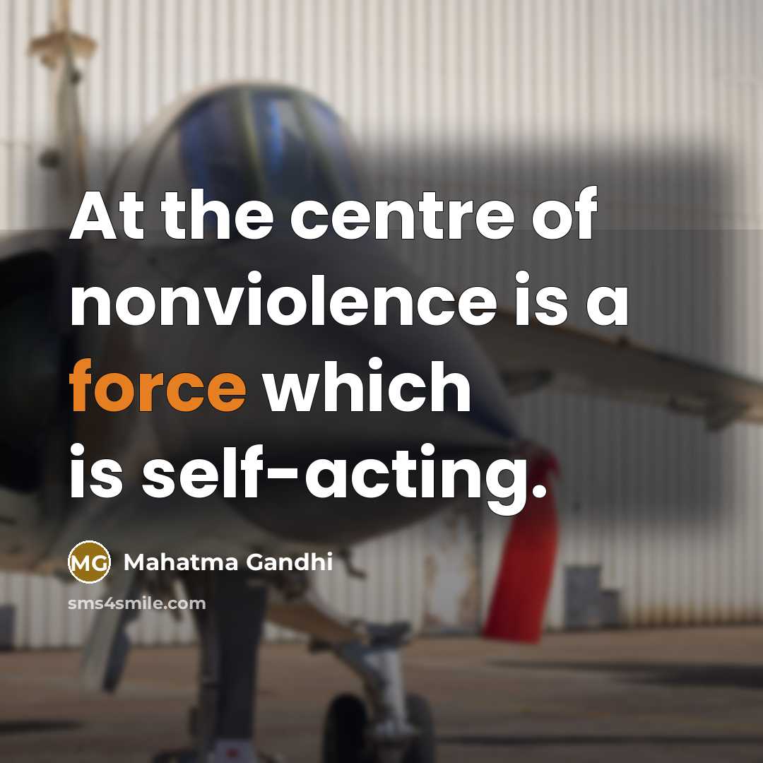 “At the centre of nonviolence is a force which is…” quote by Mahatma Gandhi