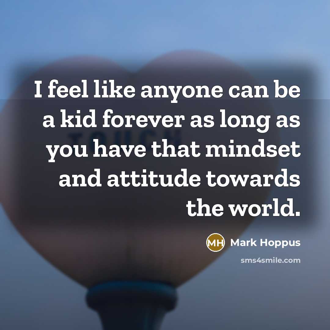“I feel like anyone can be a kid forever as…” quote by Mark Hoppus