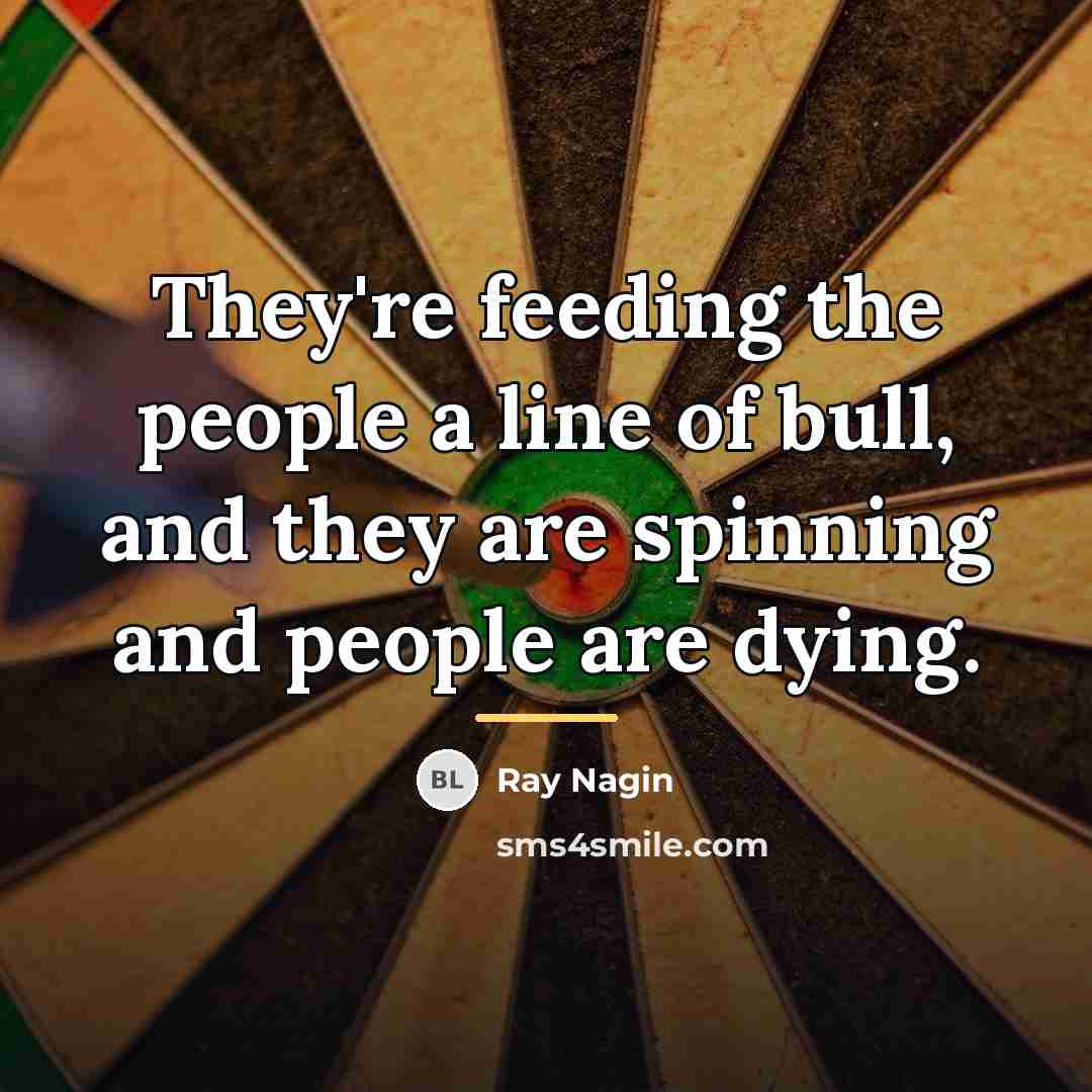 “They're feeding the people a line of bull, and they…” quote by Ray Nagin