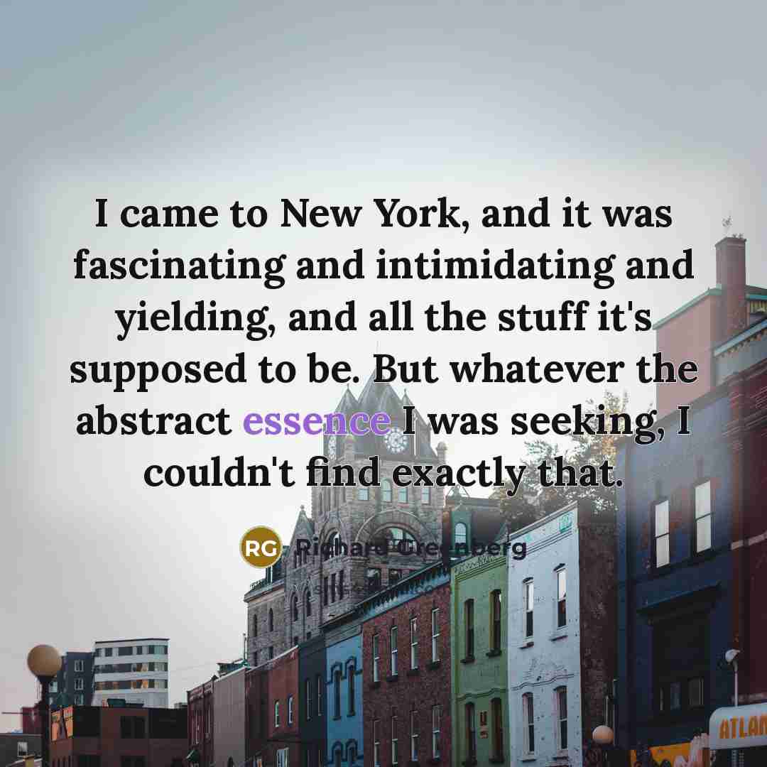 “I came to New York, and it was fascinating and…” quote by Richard Greenberg