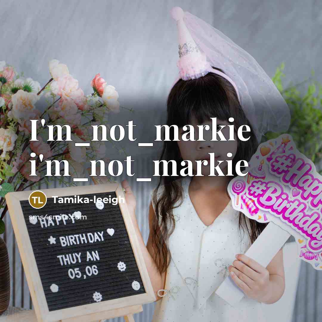 “I'm_not_markie i'm_not_markie” quote by Tamika-leeigh