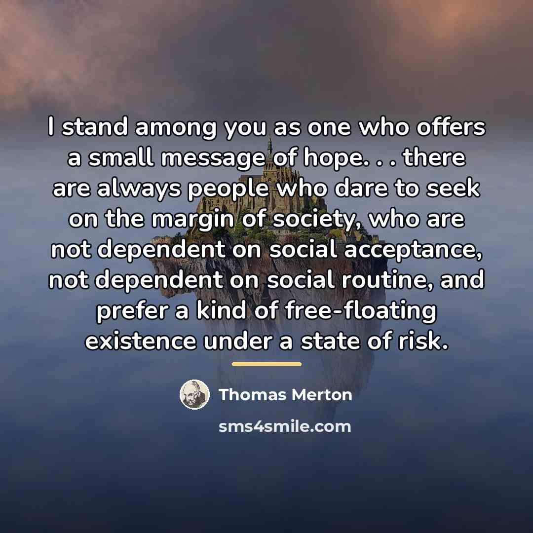 “I stand among you as one who offers a small…” quote by Thomas Merton