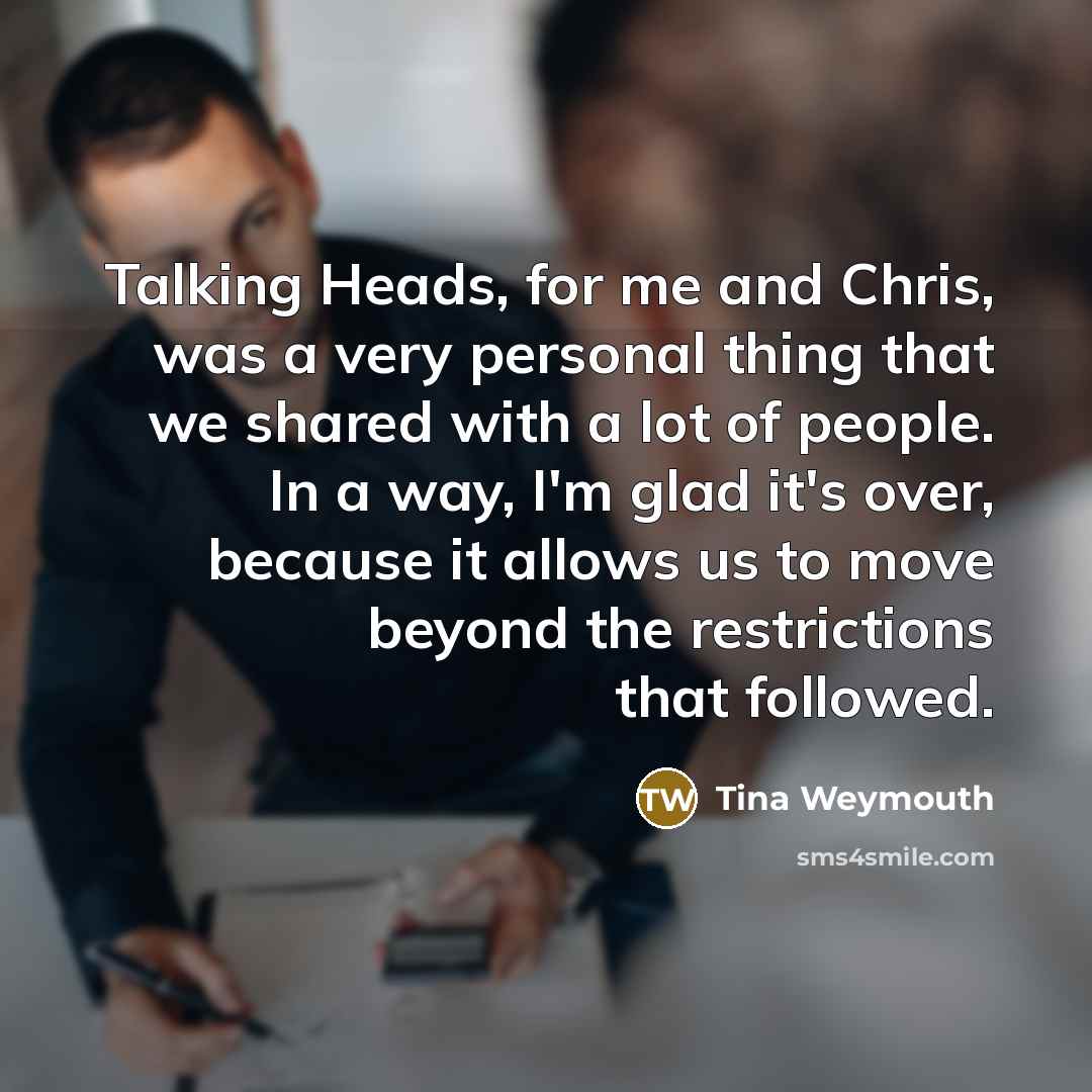 “Talking Heads, for me and Chris, was a very personal…” quote by Tina Weymouth