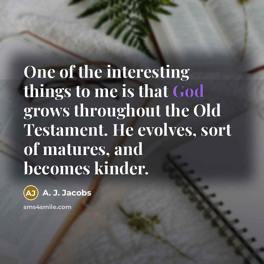 “One of the interesting things to me is that God…” quote by A. J. Jacobs