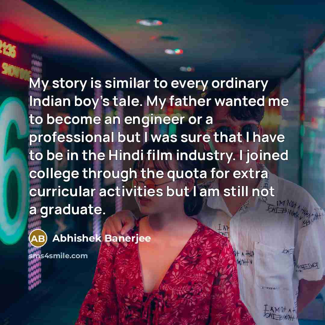 “My story is similar to every ordinary Indian boy's tale.…” quote by Abhishek Banerjee
