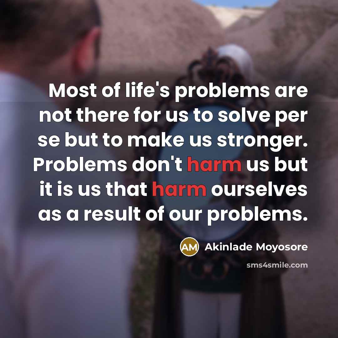 “Most of life's problems are not there for us to…” quote by Akinlade Moyosore