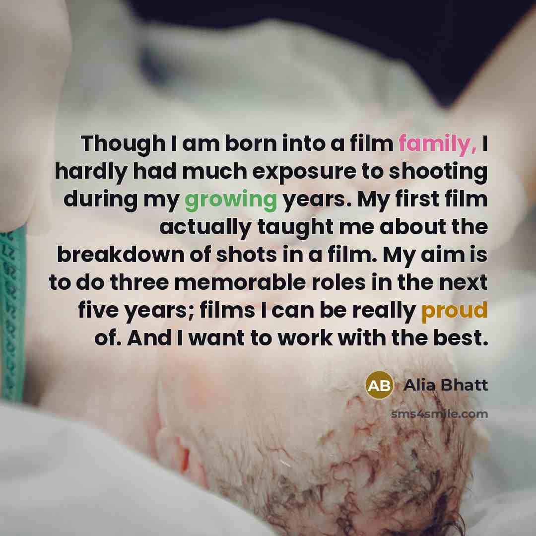 “Though I am born into a film family, I hardly…” quote by Alia Bhatt