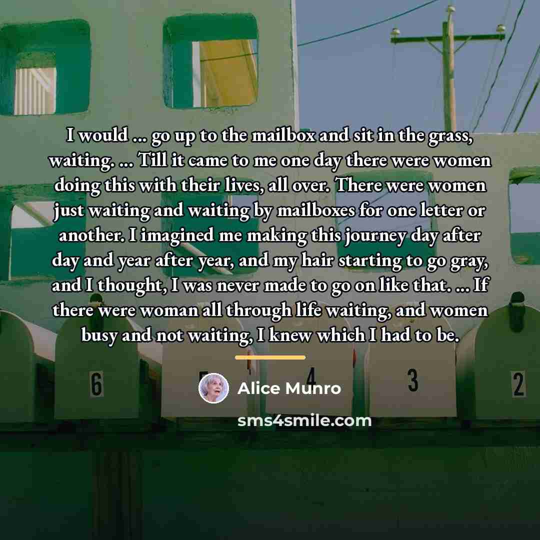 “I would ... go up to the mailbox and sit…” quote by Alice Munro