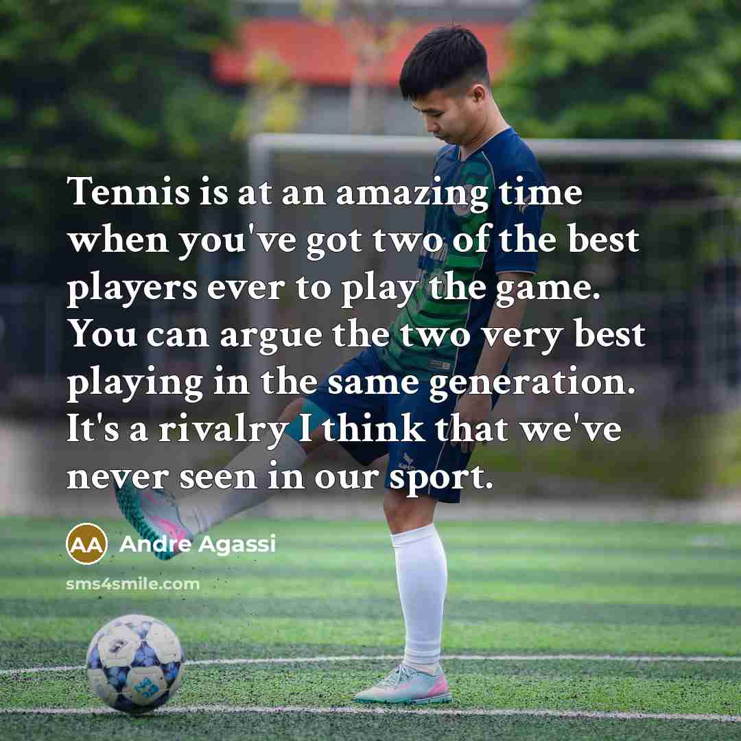 “Tennis is at an amazing time when you've got two…” quote by Andre Agassi