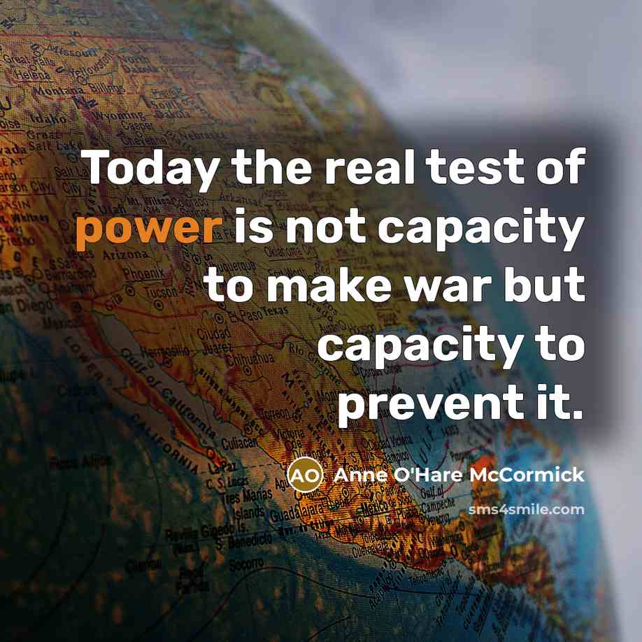 “Today the real test of power is not capacity to…” quote by Anne O'Hare McCormick