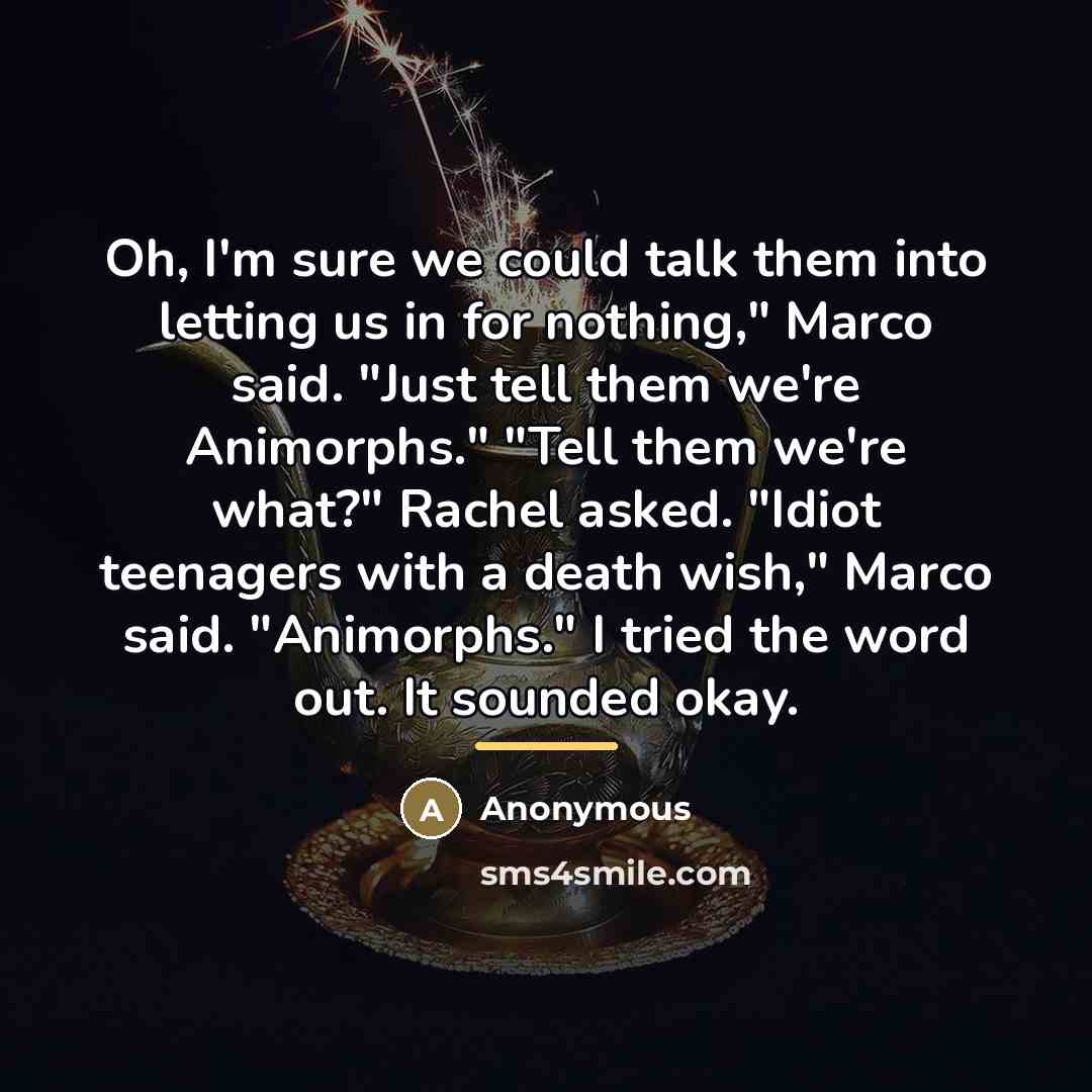 “Oh, I'm sure we could talk them into letting us…” quote by Anonymous