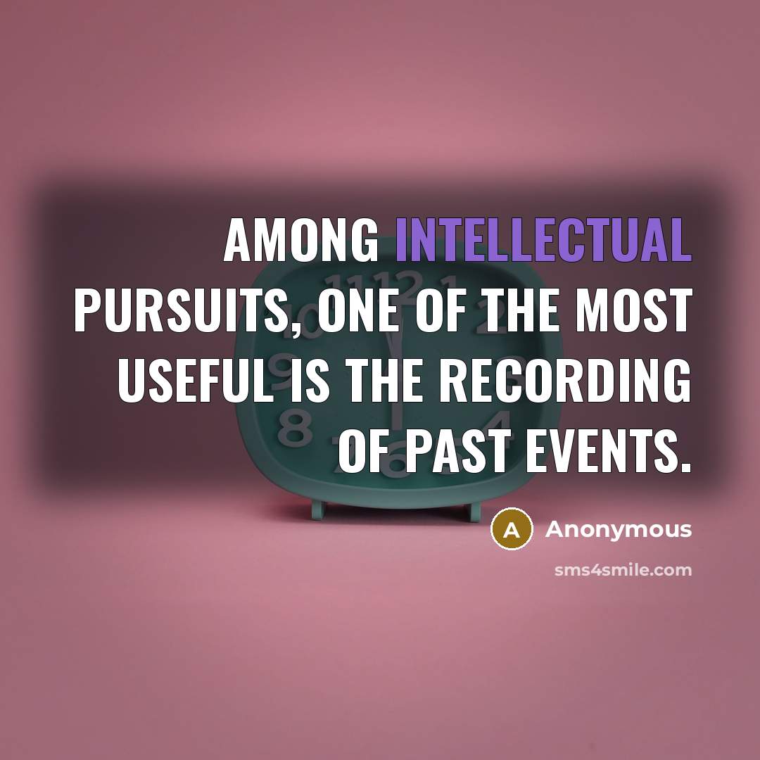 “Among intellectual pursuits, one of the most useful is the…” quote by Anonymous
