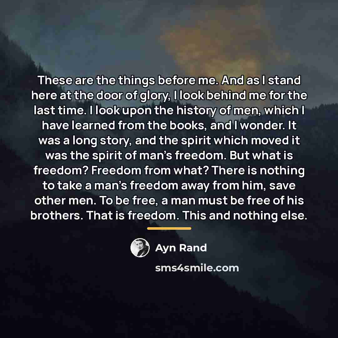 “These are the things before me. And as I stand…” quote by Ayn Rand