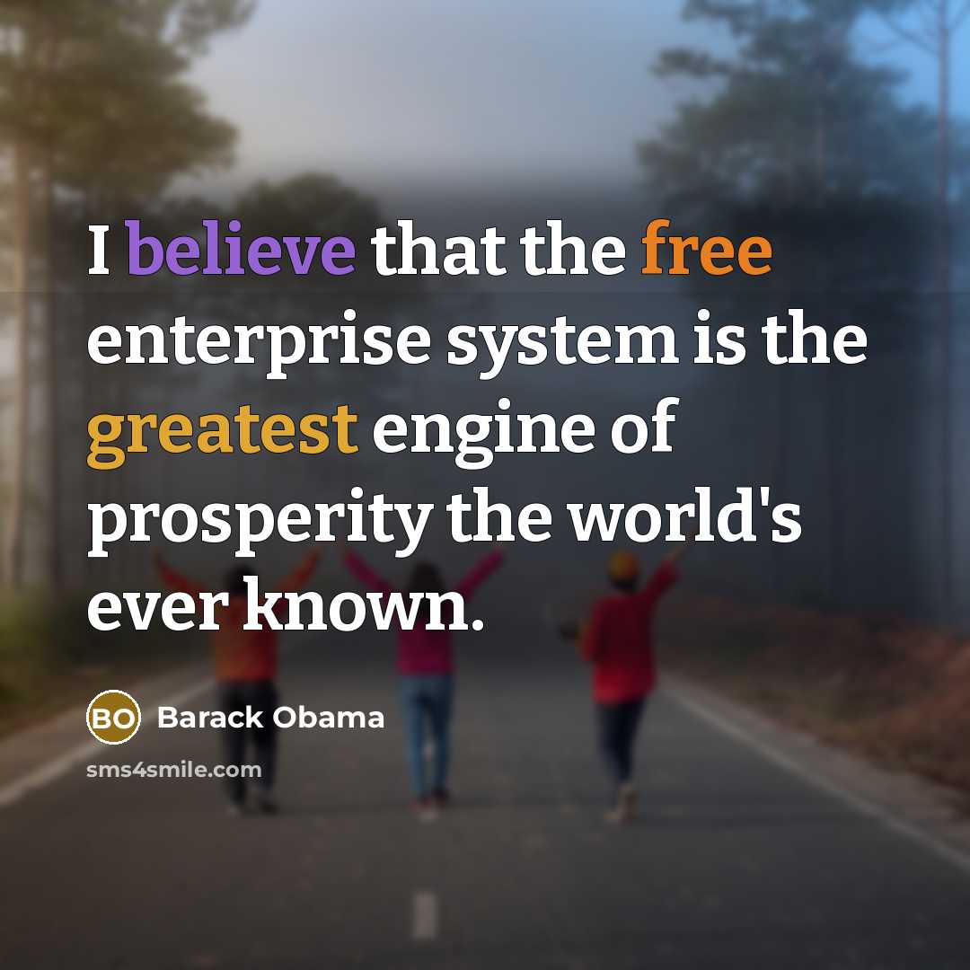 “I believe that the free enterprise system is the greatest…” quote by Barack Obama