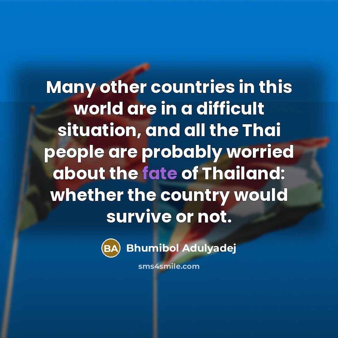 “Many other countries in this world are in a difficult…” quote by Bhumibol Adulyadej