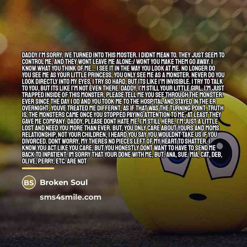 “Daddy I'm sorry, ive turned into this moster. I didnt…” quote by Broken Soul