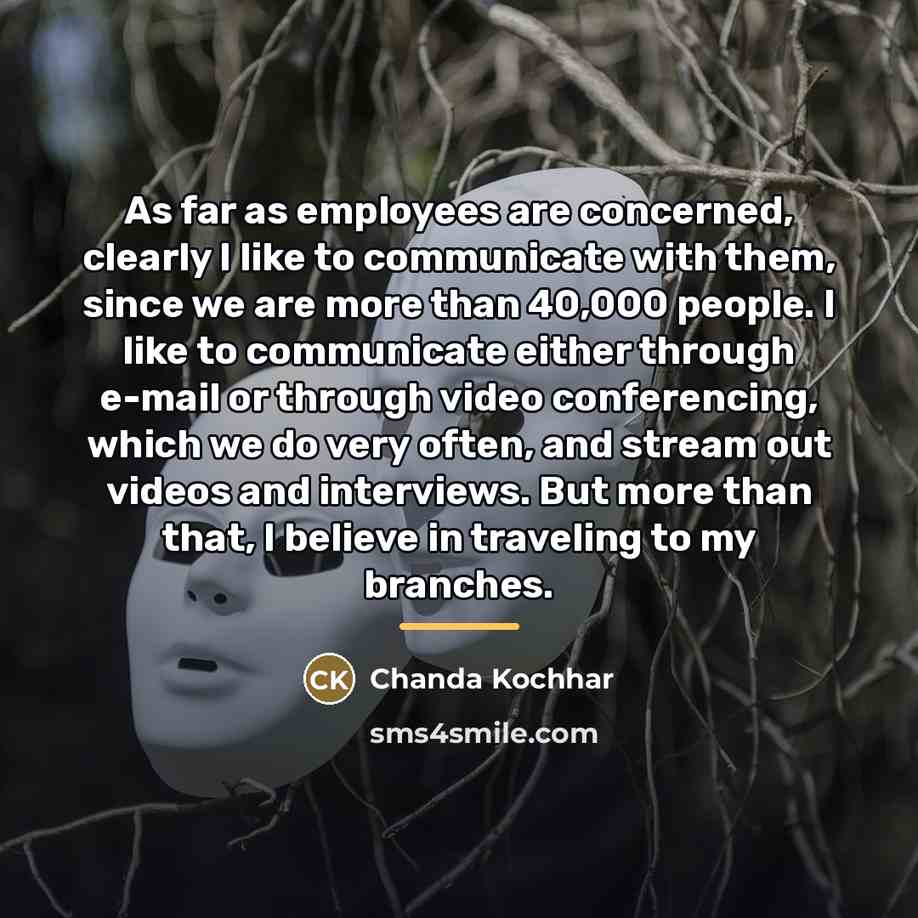 “As far as employees are concerned, clearly I like to…” quote by Chanda Kochhar