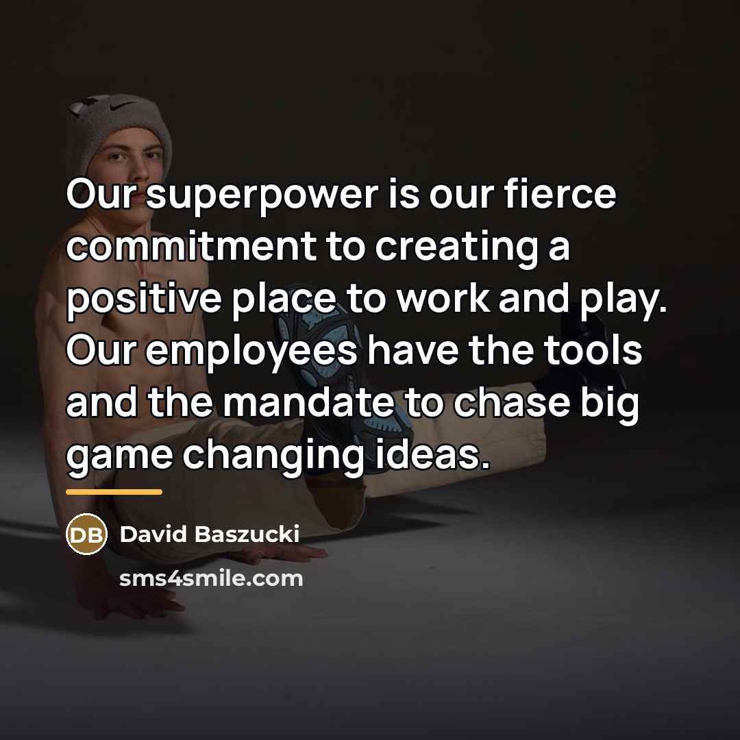 “Our superpower is our fierce commitment to creating a positive…” quote by David Baszucki