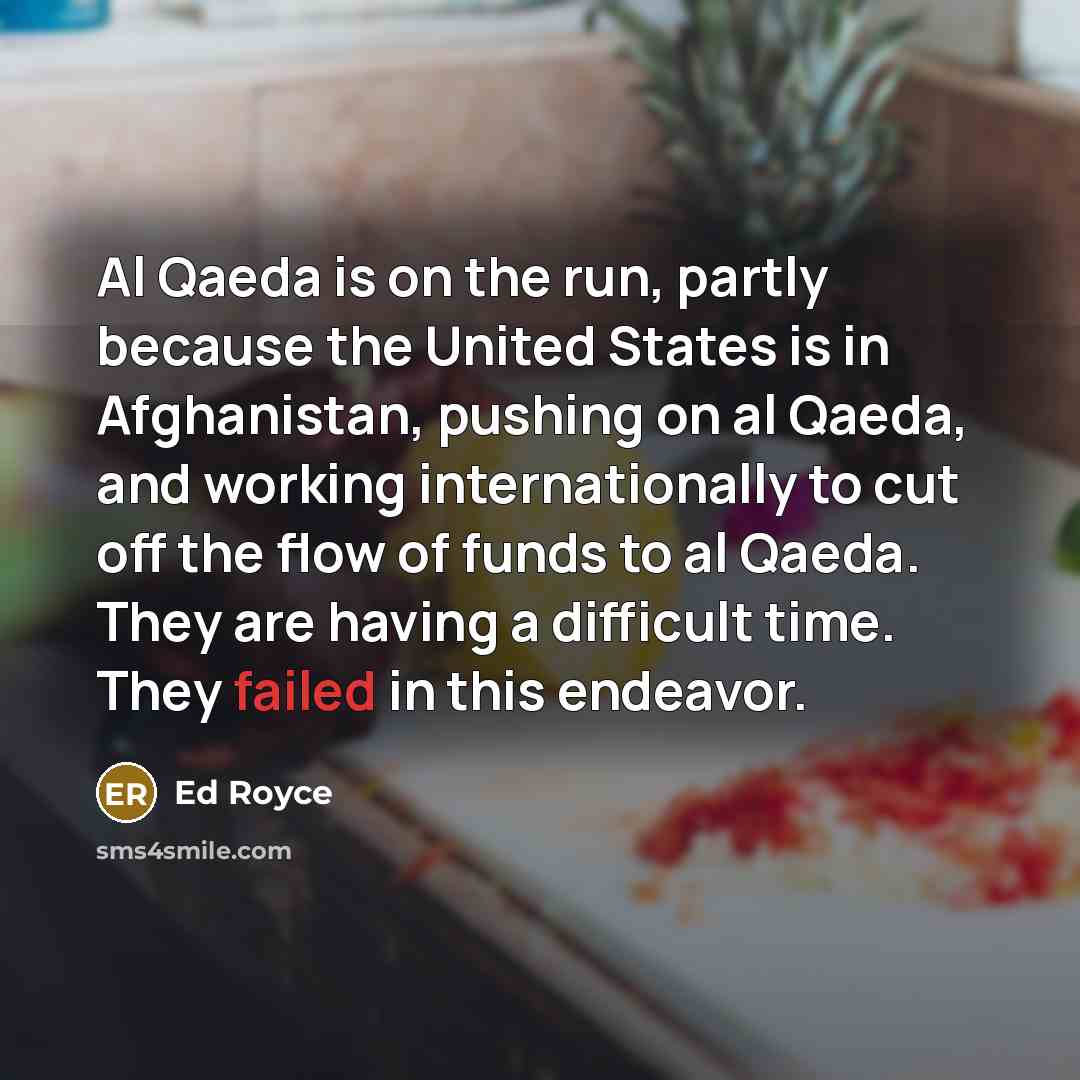 “Al Qaeda is on the run, partly because the United…” quote by Ed Royce