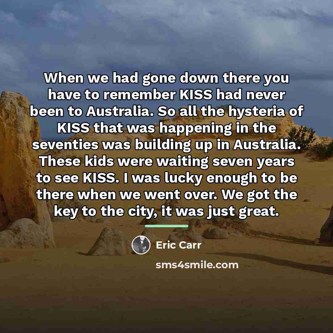 “When we had gone down there you have to remember…” quote by Eric Carr