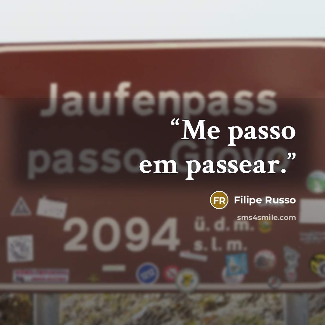 “Me passo em passear.” quote by Filipe Russo