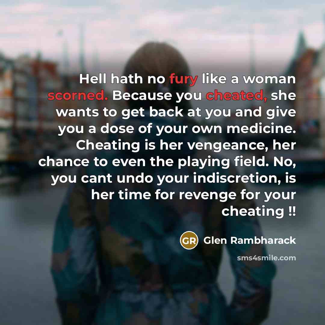“Hell hath no fury like a woman scorned. Because you…” quote by Glen Rambharack