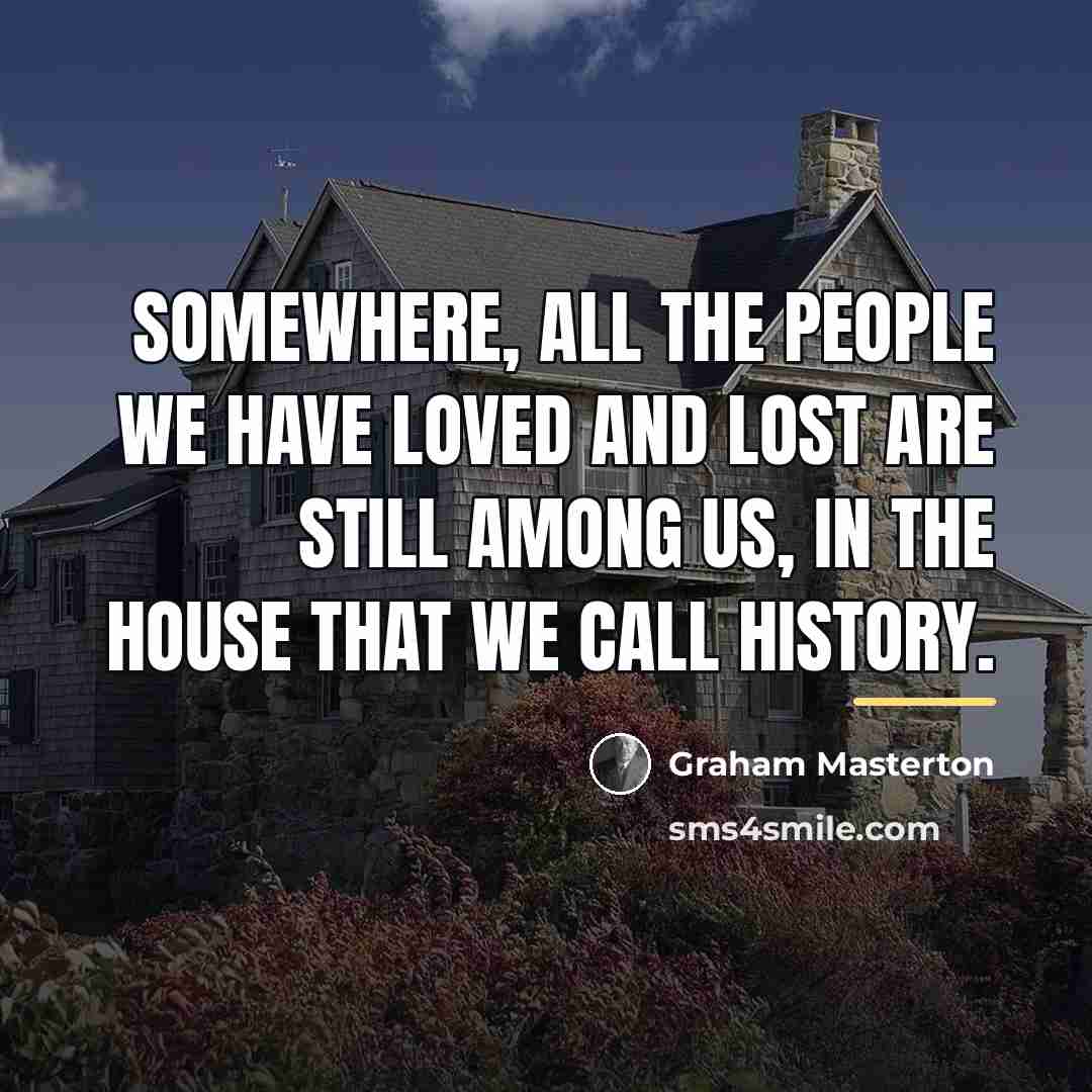 “Somewhere, all the people we have loved and lost are…” quote by Graham Masterton