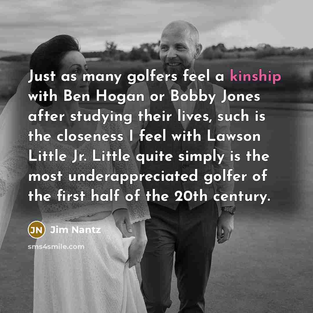 “Just as many golfers feel a kinship with Ben Hogan…” quote by Jim Nantz