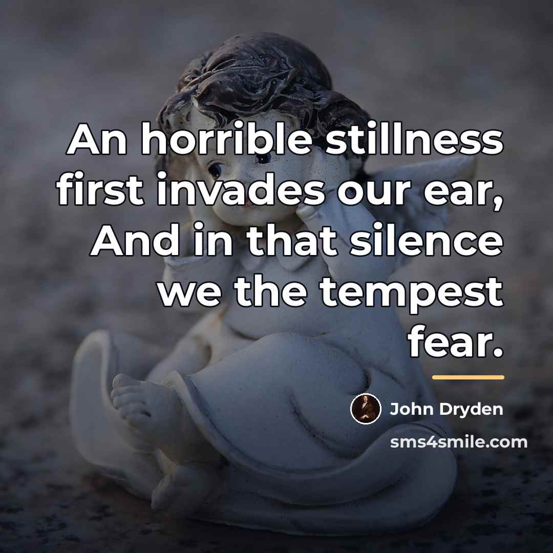 “An horrible stillness first invades our ear, And in that…” quote by John Dryden