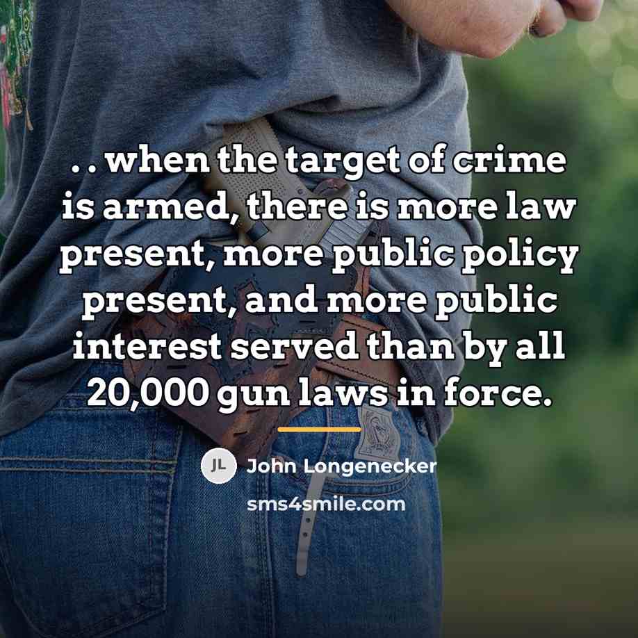 “. . when the target of crime is armed, there…” quote by John Longenecker