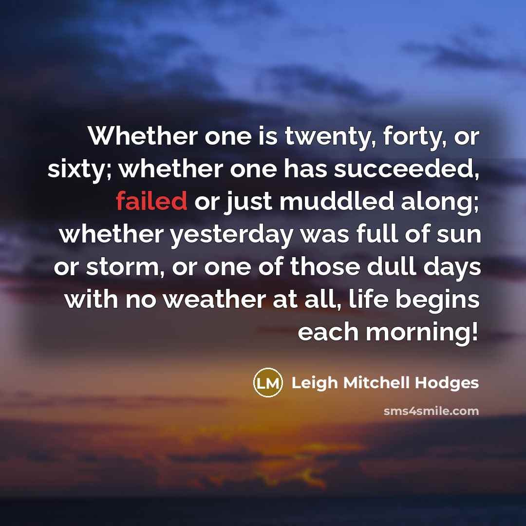 “Whether one is twenty, forty, or sixty; whether one has…” quote by Leigh Mitchell Hodges