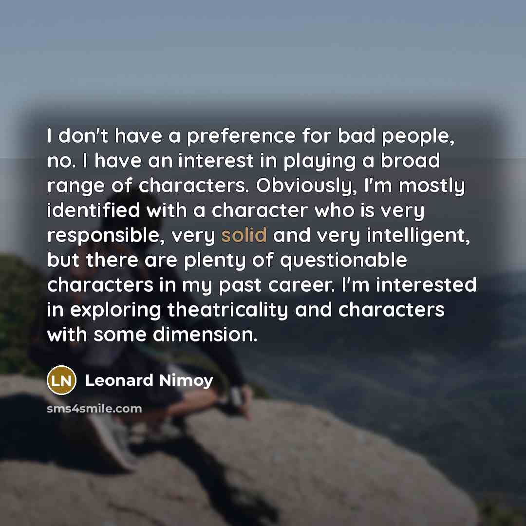 “I don't have a preference for bad people, no. I…” quote by Leonard Nimoy