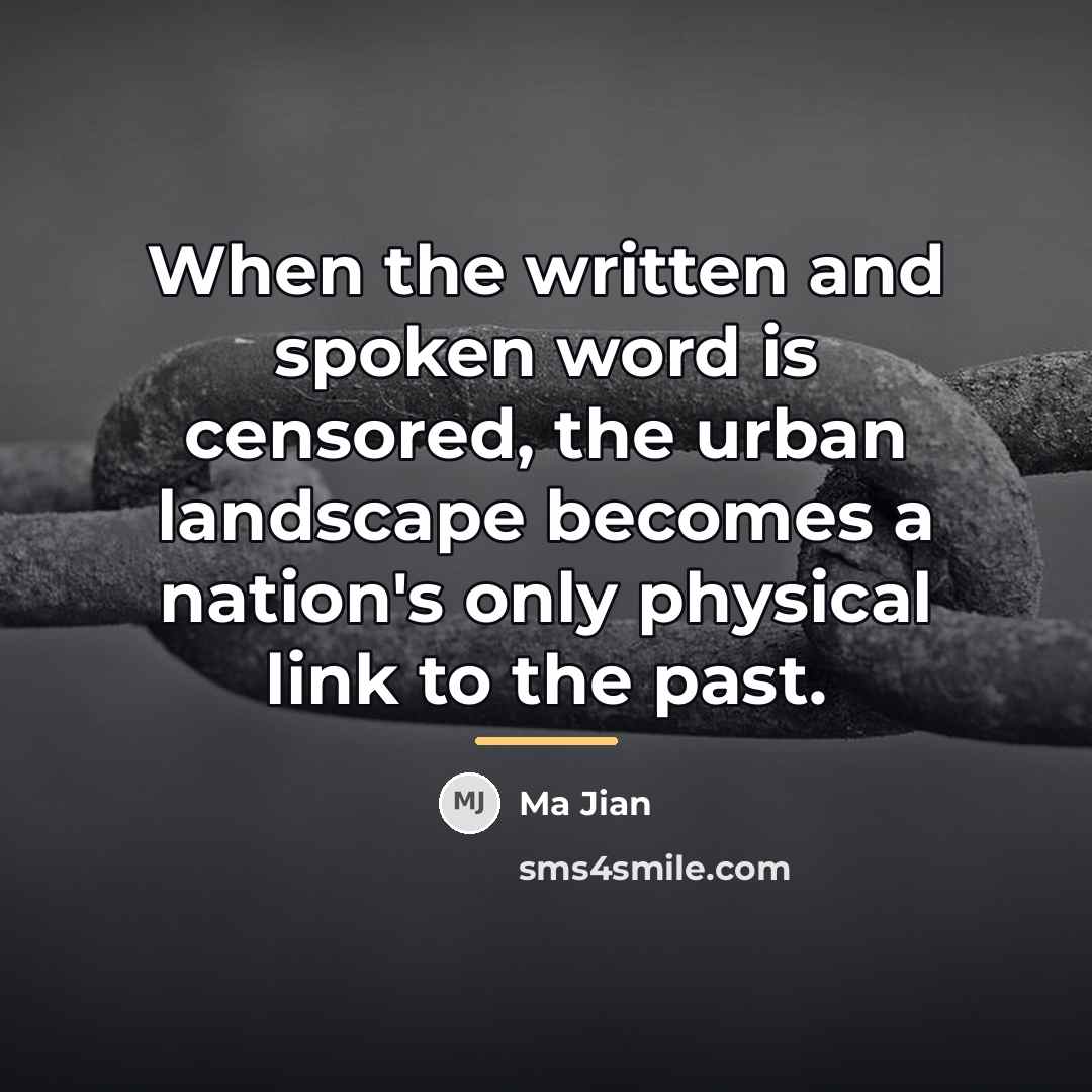 “When the written and spoken word is censored, the urban…” quote by Ma Jian