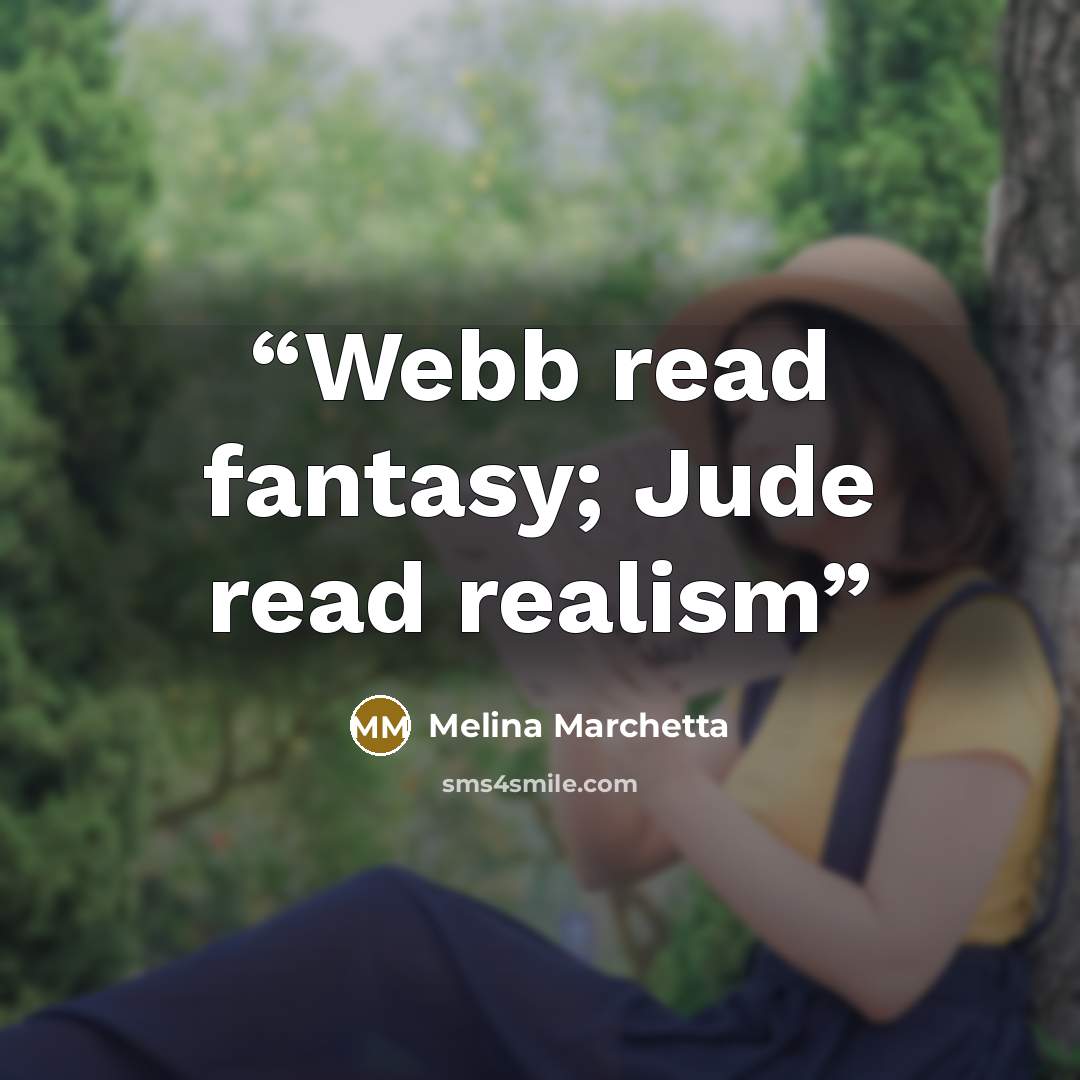 “Webb read fantasy; Jude read realism” quote by Melina Marchetta
