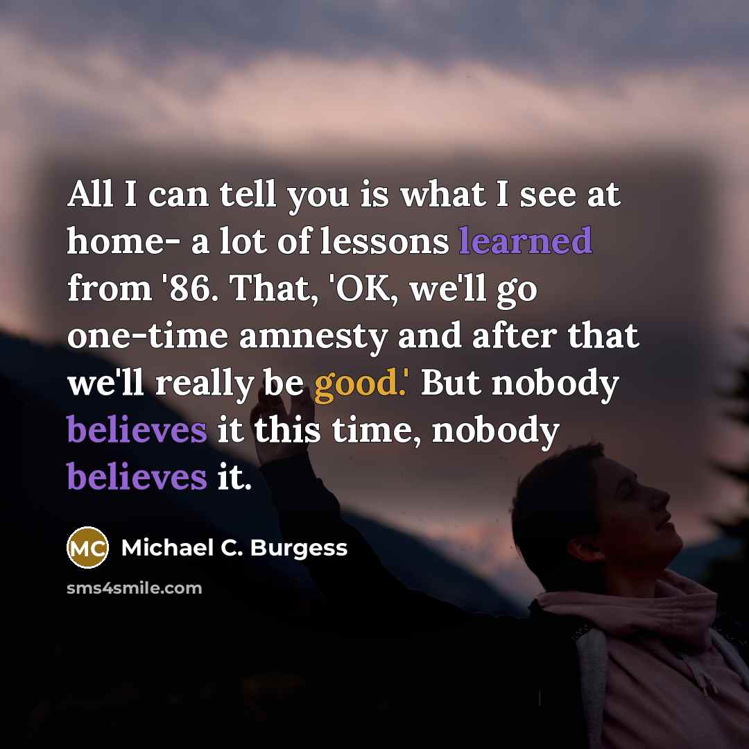 “All I can tell you is what I see at…” quote by Michael C. Burgess