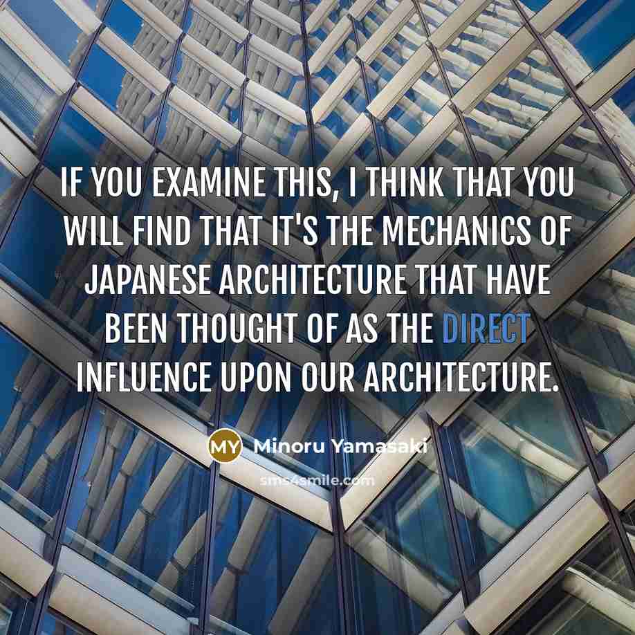 “If you examine this, I think that you will find…” quote by Minoru Yamasaki