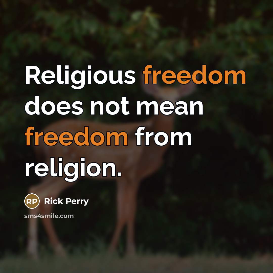 “Religious freedom does not mean freedom from religion.…” quote by Rick Perry