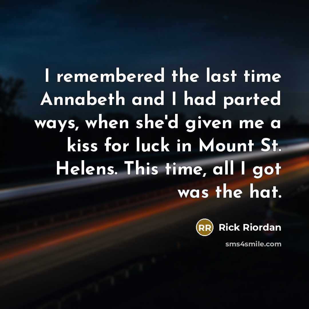 “I remembered the last time Annabeth and I had parted…” quote by Rick Riordan