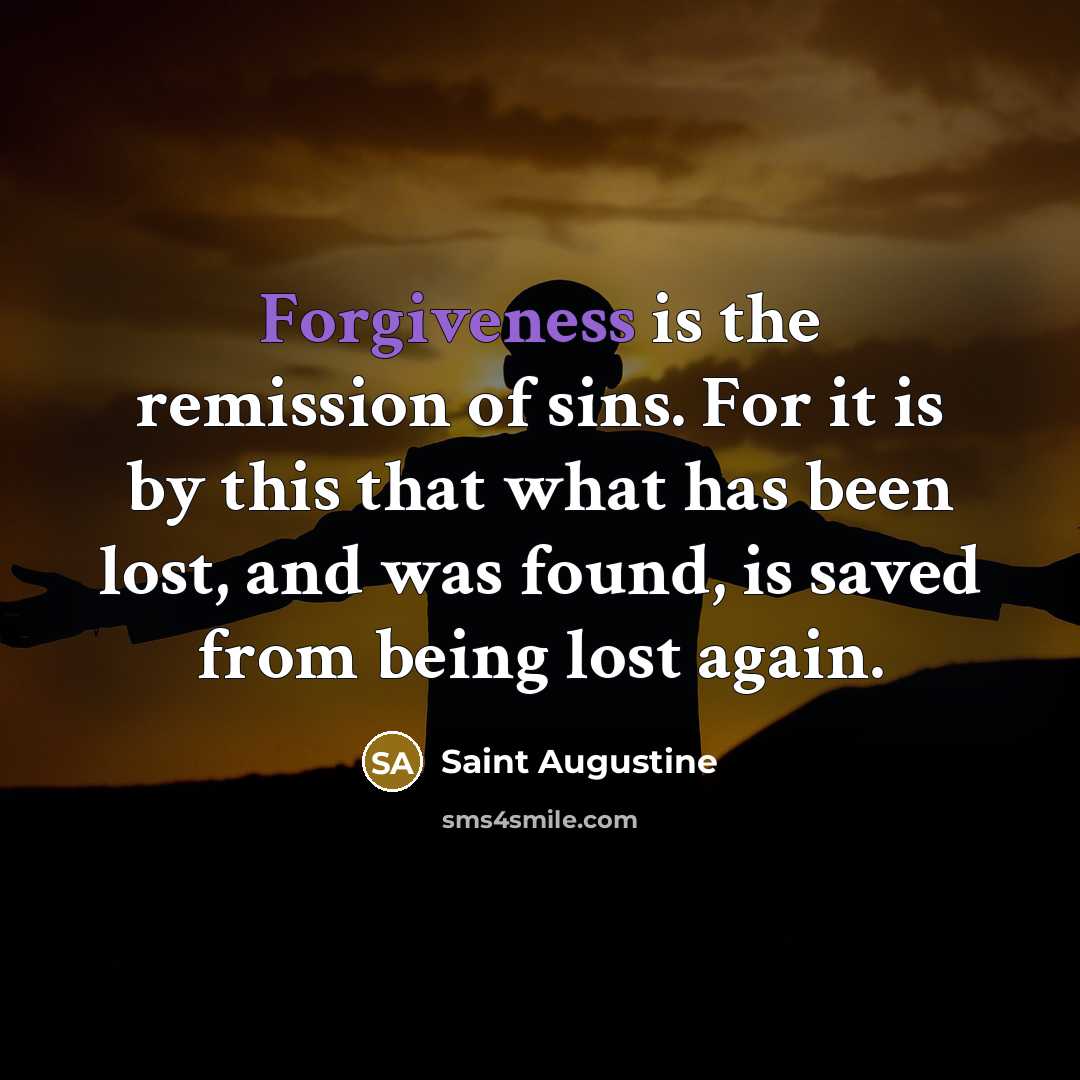 “Forgiveness is the remission of sins. For it is by…” quote by Saint Augustine