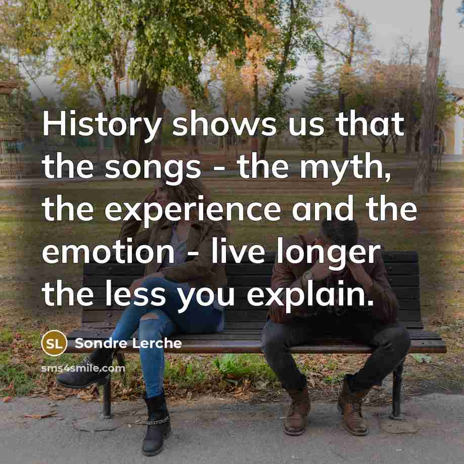 “History shows us that the songs - the myth, the…” quote by Sondre Lerche