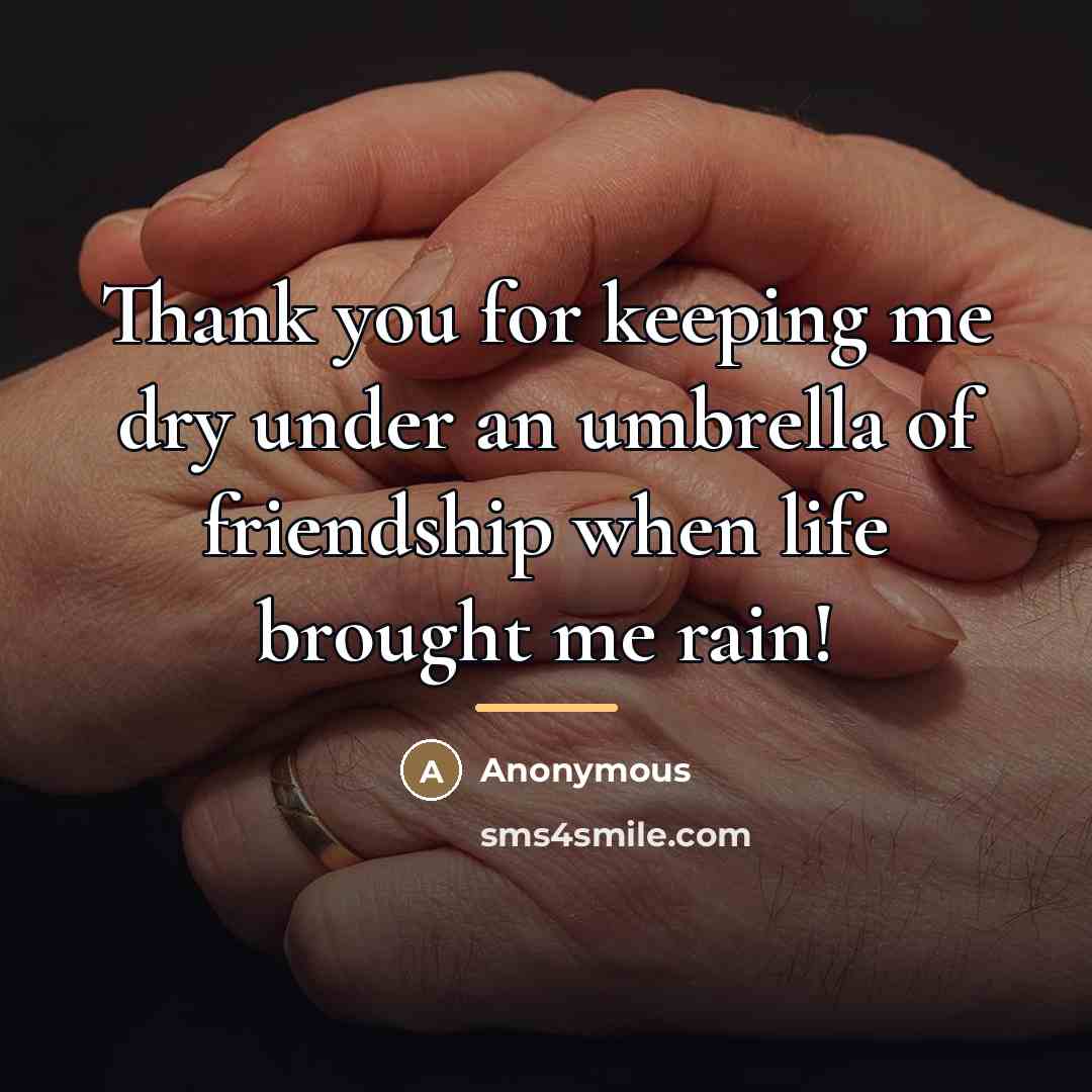 “Thank you for keeping me dry under an umbrella of…” quote by Anonymous