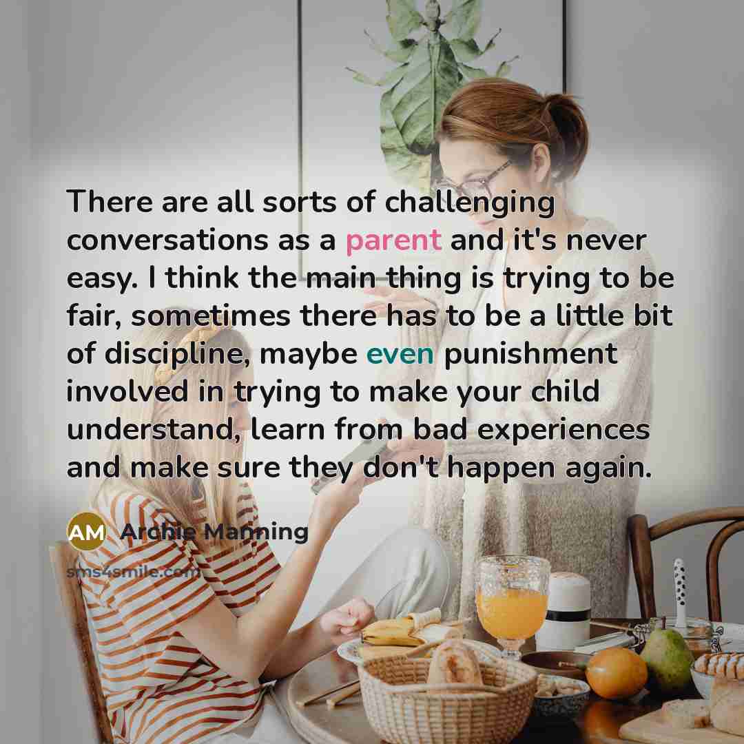 “There are all sorts of challenging conversations as a parent…” quote by Archie Manning
